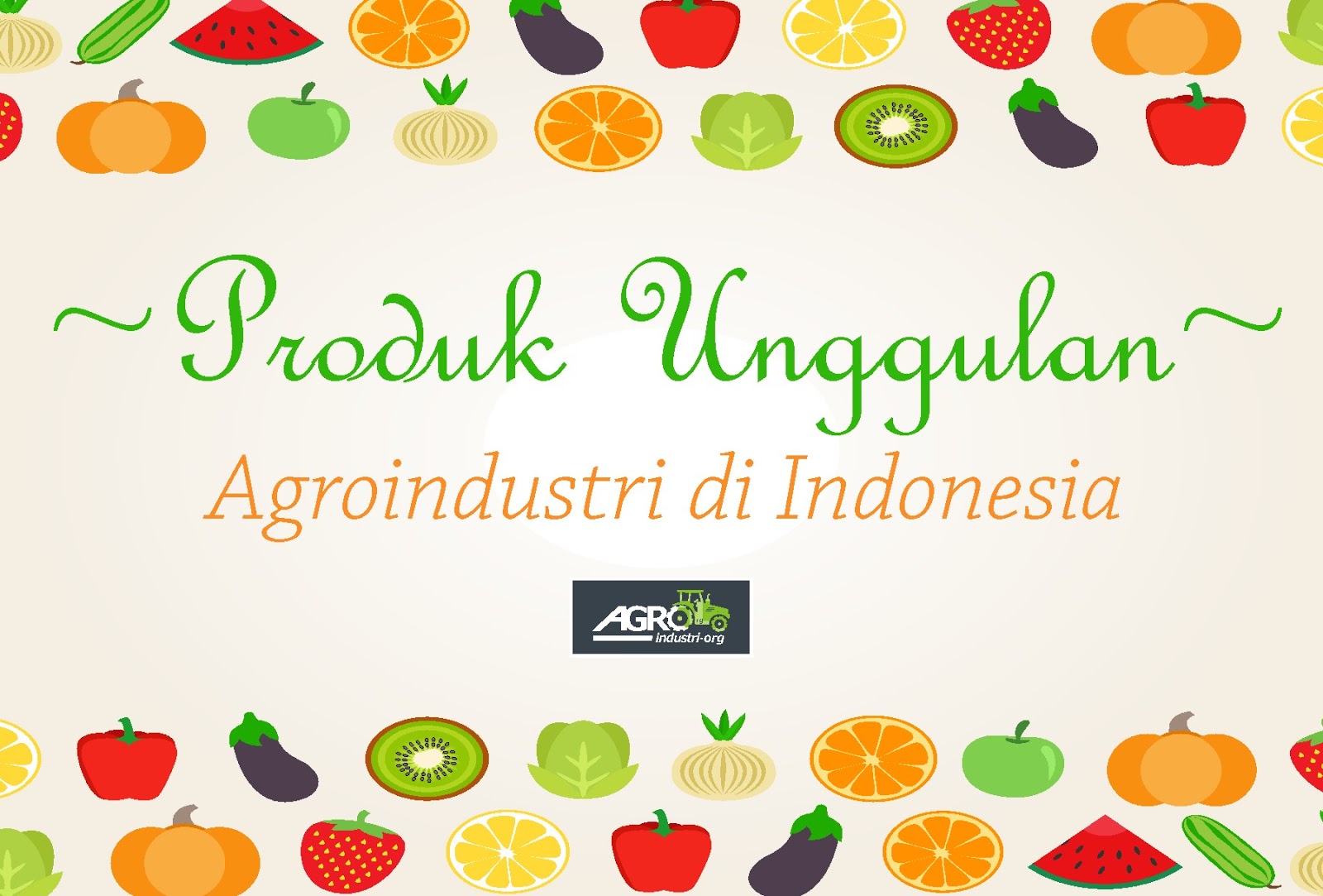 Produk Unggulan Hasil Pengolahan Agroindustri di Indonesia